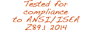 Tested for compliance to ANSI/ISEA Z89.1 2014
